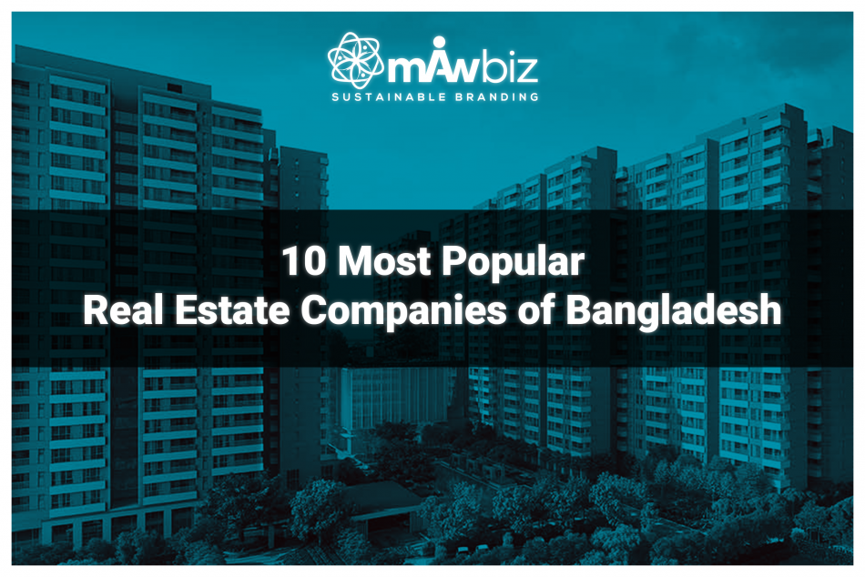 10 Most Popular Real Estate Companies of Bangladesh