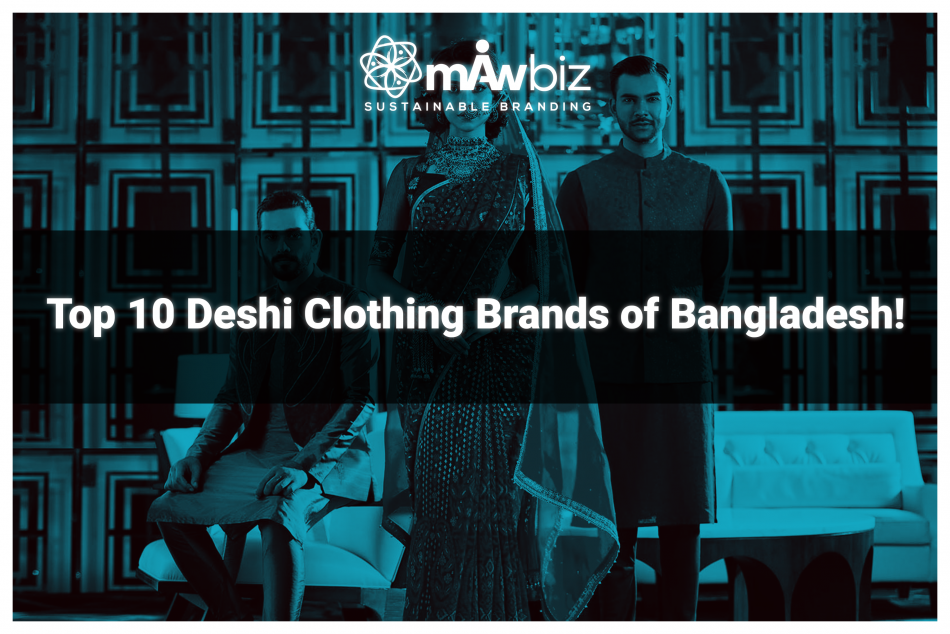 Top 10 Deshi Clothing Brands of Bangladesh!