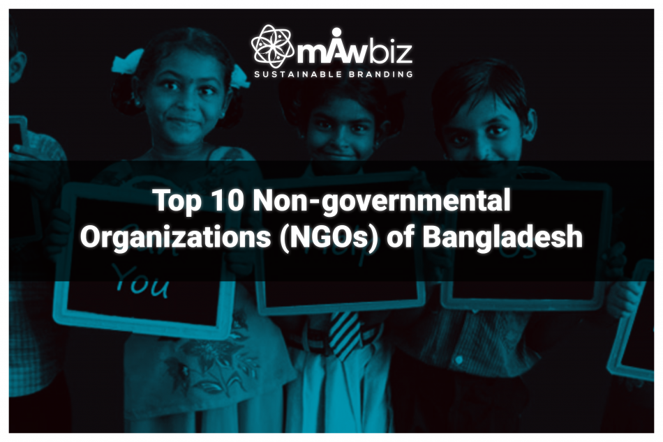 Top 10 Non-governmental Organizations (NGOs) of Bangladesh